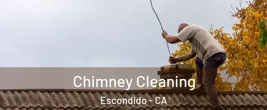 Chimney Cleaning Escondido - CA