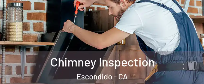 Chimney Inspection Escondido - CA