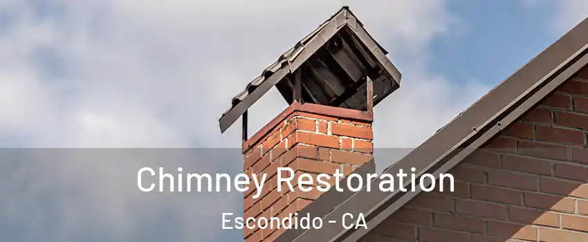 Chimney Restoration Escondido - CA