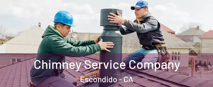 Chimney Service Company Escondido - CA