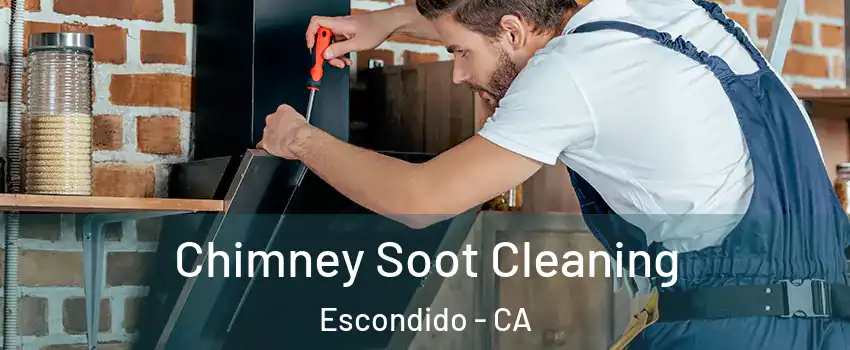 Chimney Soot Cleaning Escondido - CA