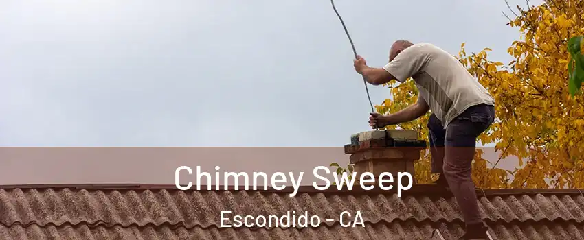 Chimney Sweep Escondido - CA