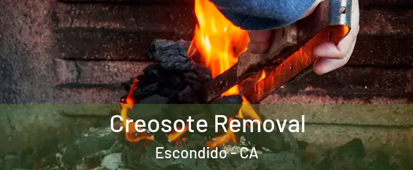 Creosote Removal Escondido - CA