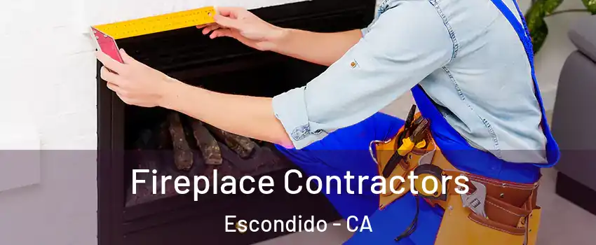 Fireplace Contractors Escondido - CA