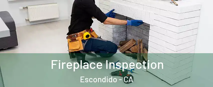Fireplace Inspection Escondido - CA