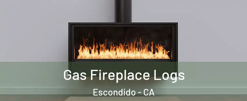 Gas Fireplace Logs Escondido - CA