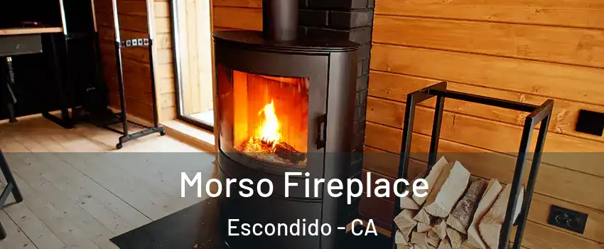 Morso Fireplace Escondido - CA
