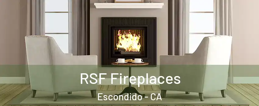 RSF Fireplaces Escondido - CA