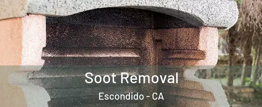 Soot Removal Escondido - CA